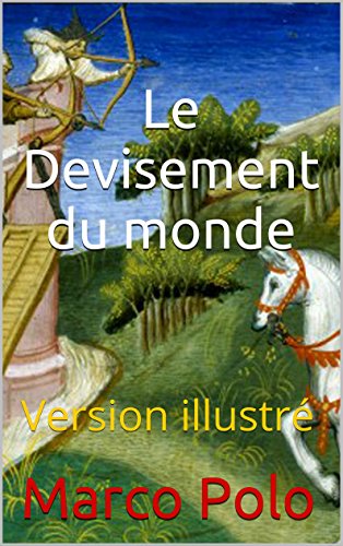 Le Devisement du monde: Version illustré (French Edition)