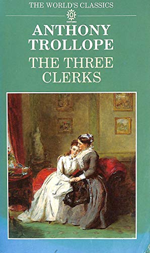 The Three Clerks (The ^AWorld's Classics)