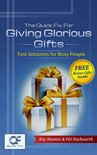 Quick Fix For Giving Glorious Gifts: Fast Solutions For Busy People (English Edition)