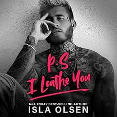 P.S. I Loathe You Audiobook By Isla Olsen cover art
