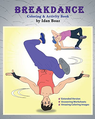 Breakdance: Coloring & Activity Book (Extended): A wonderful introduction to this acrobatic streetdance. (Body Movements Extended)