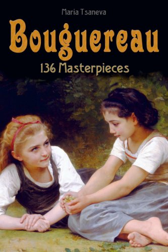 Bouguereau: 136 Masterpieces (Annotated Masterpieces Book 44)