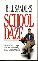School Daze: Helping Parents Cope With the Bewildering World of Public Schools 0800716663 Book Cover