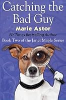 Catching the Bad Guy (Book Two) (Janet Maple Series) 1492953571 Book Cover