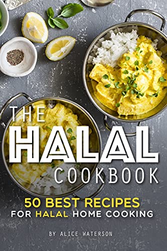 The Halal Cookbook: 50 Best Recipes for Halal Home Cooking