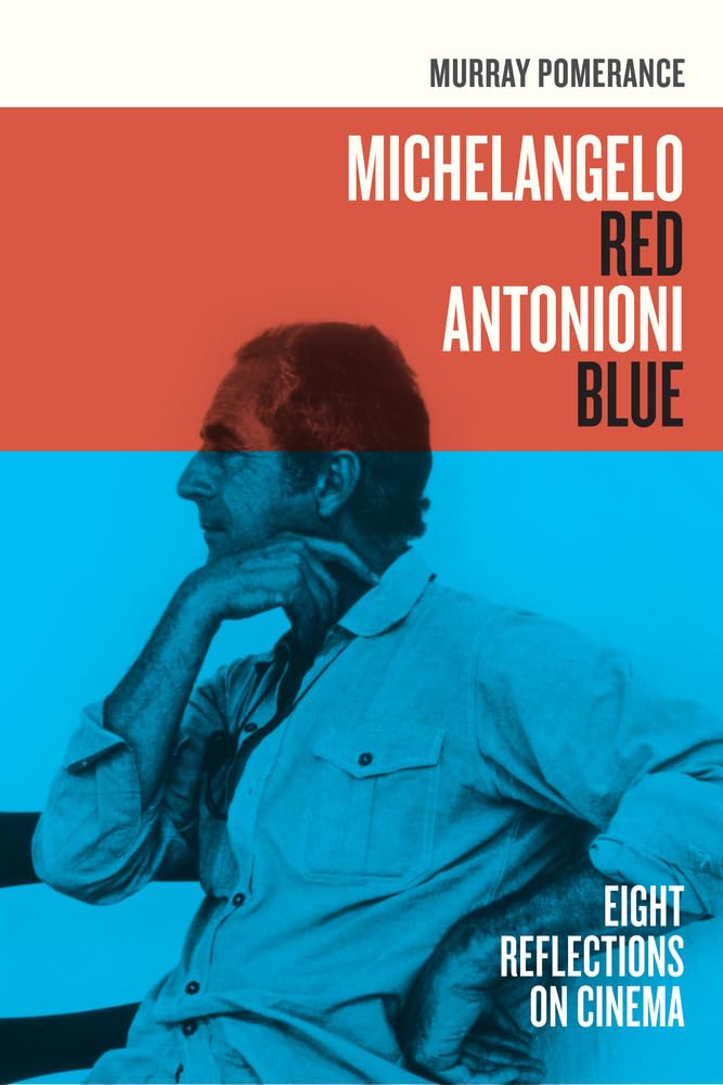 Michelangelo Red Antonioni Blue by Murray Pomerance PAPERBACK 9780520266865