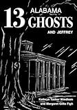 Thirteen Alabama Ghosts and Jeffrey: Commemorative Edition