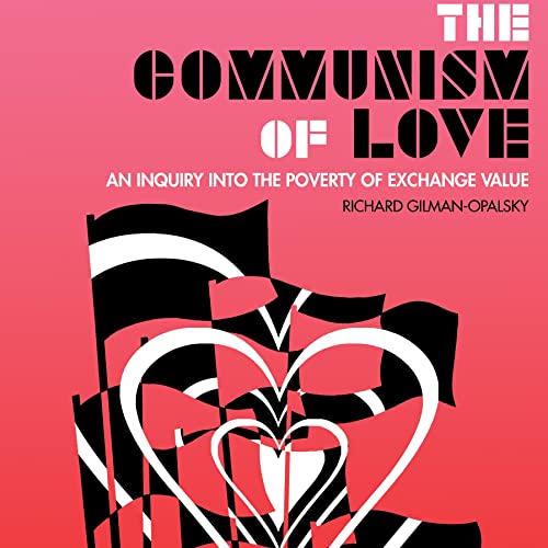 The Communism of Love by Richard Gilman-Opalsky episode artwork