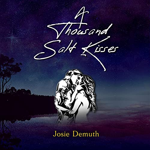 A Thousand Salt Kisses by Josie Demuth episode artwork