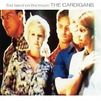 The Cardigans – First Band On The Moon The Cardigans – First Band On The Moon – Vinyl (180 Gram