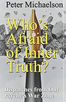 Paperback Who's Afraid of Inner Truth?: Dispatches from Our Psyche's War Zone Book