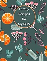 Family Recipes for My SON : Make Your Own Cookbook. on Food and Cooking. Recipe Journal Simple (Recipe for Success Notebook). 1653250410 Book Cover