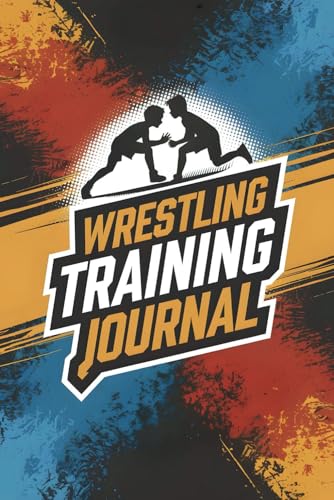 Wrestling Training Journal: All In logbook For Teens, and Kids. S...
