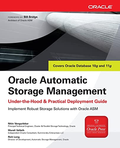 Oracle Automatic Storage Management: Under-the-Hood & Practical Deployment Guide (Oracle Press)