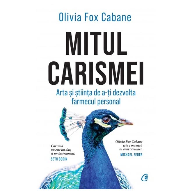 Mitul Carismei. Arta Si Stiinta De A-Ti Dezvolta Farmecul Personal
