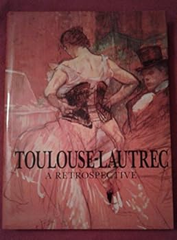 Hardcover Toulouse-Lautrec: A Retrospective Book