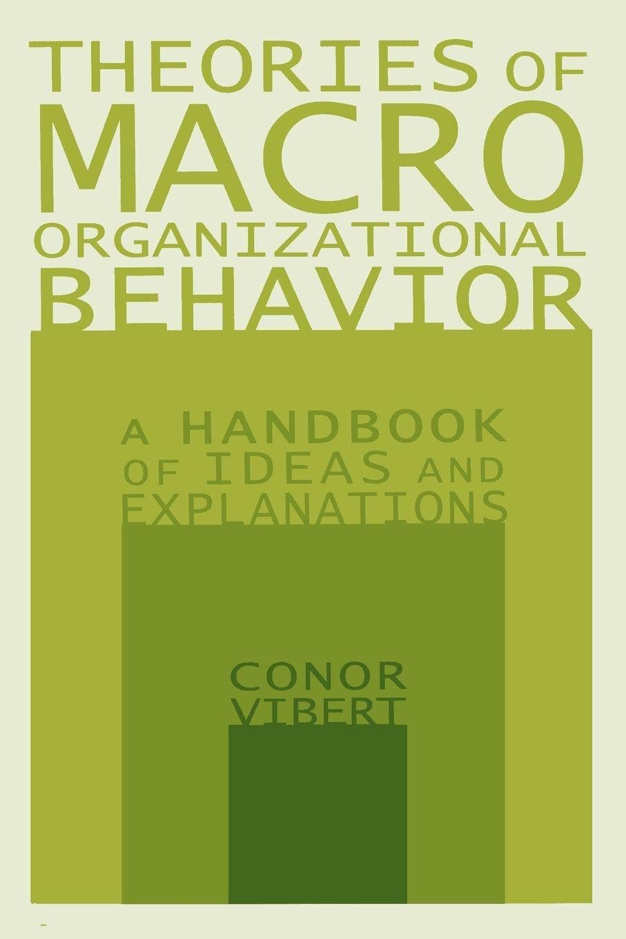 Theories of Macro-Organizational Behavior: A Handbook of Ideas and Explanations