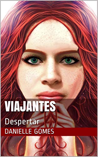 Viajantes: Despertar (Viajantes I Livro 1)
