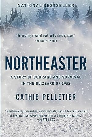 Northeaster: A Story of Courage and Survival in the Blizzard of 1952