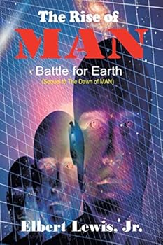 Paperback The Rise of MAN: Battle for Earth Book