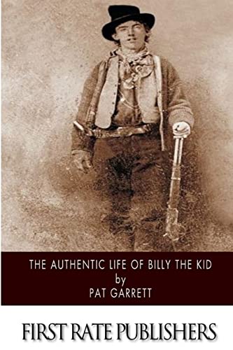 The Authentic Life of Billy the Kid 1505924901 Book Cover