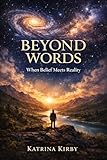 Beyond Words: When Belief Meets Reality (ECHOES OF REALITY Book 2)