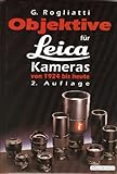 Objektive für Leica Kameras: Von 1924 bis heute