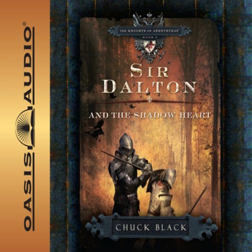 Sir Dalton and the Shadow Heart: The Knights of Arrethtrae    
	                
	            

                 
                        Audible Audiobook 
                  
                        – Unabridged