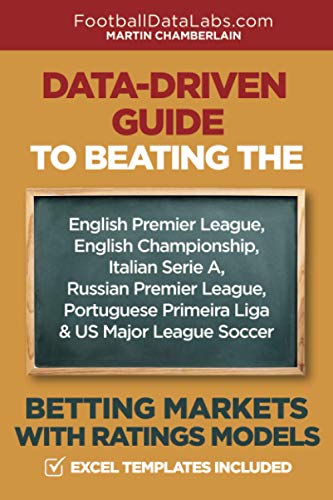 Télécharger Data-Driven Guide to Beating the English Premier League, English Championship, Italian Serie A, Russ Livre PDF Gratuit