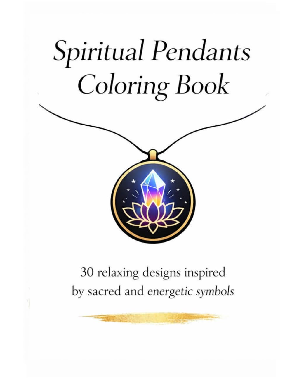 Spiritual Pendants Coloring Book: 30 relaxing designs inspired by sacred and energetic symbols