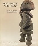 For spirits and kings: African art from the Paul and Ruth Tishman Collection