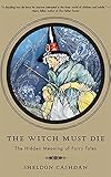 The Witch Must Die: The Hidden Meaning of Fairy Tales