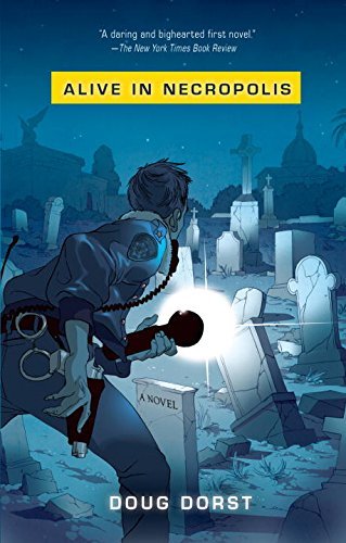 Alive in Necropolis by Doug Dorst (2-Jun-2009) Paperback