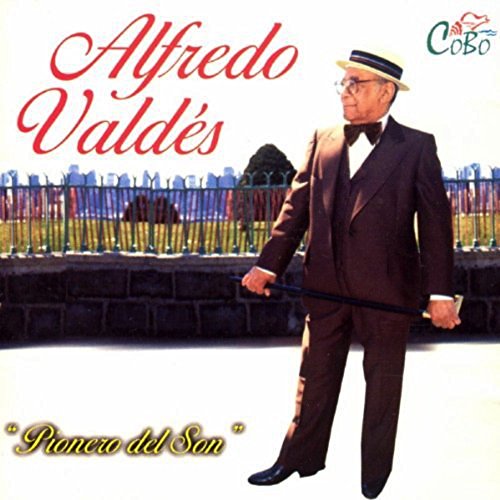 Pionero del Son de Alfredo Valdes en Amazon Music Amazon.es