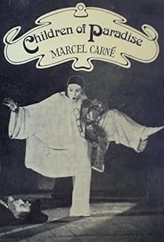 Les Enfants du Paradis: Un film de Marcel Carné