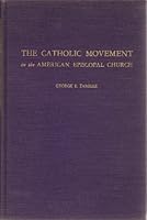 The Catholic Movement in the American Episcopal Church B0007J2HGE Book Cover
