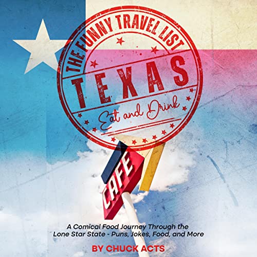 The Funny Travel List: Texas Eat and Drink by Chuck Acts episode artwork
