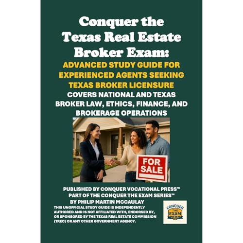 Conquer the Texas Real Estate Broker Exam: Advanced Study Guide for Experienced Agents Seeking Texas Broker Licensure [Written by Philip Martin McCaulay] episode artwork