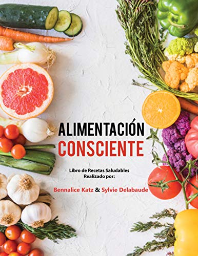 Alimentación Consciente: Libro de Recetas Saludables
