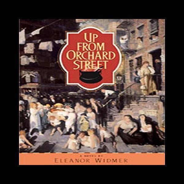 Up from Orchard Street by Eleanor Widmer