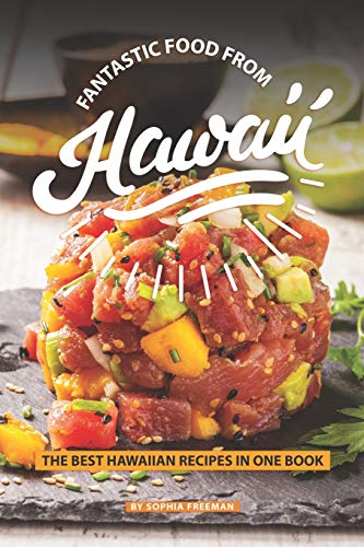 Télécharger Fantastic Food from Hawaii: The Best Hawaiian Recipes in one Book Gratuit
