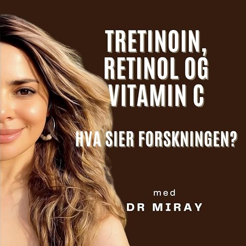 Page de couverture de Tretinoin, retinol og vitamin C - Hva sier forskningen?