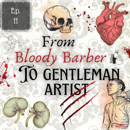 From Bloody Barber to Gentleman Artist- The Victorian Surgical Revolution