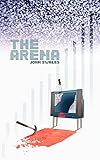  [[The Arena]] [By: Swales, John] [September, 2007]