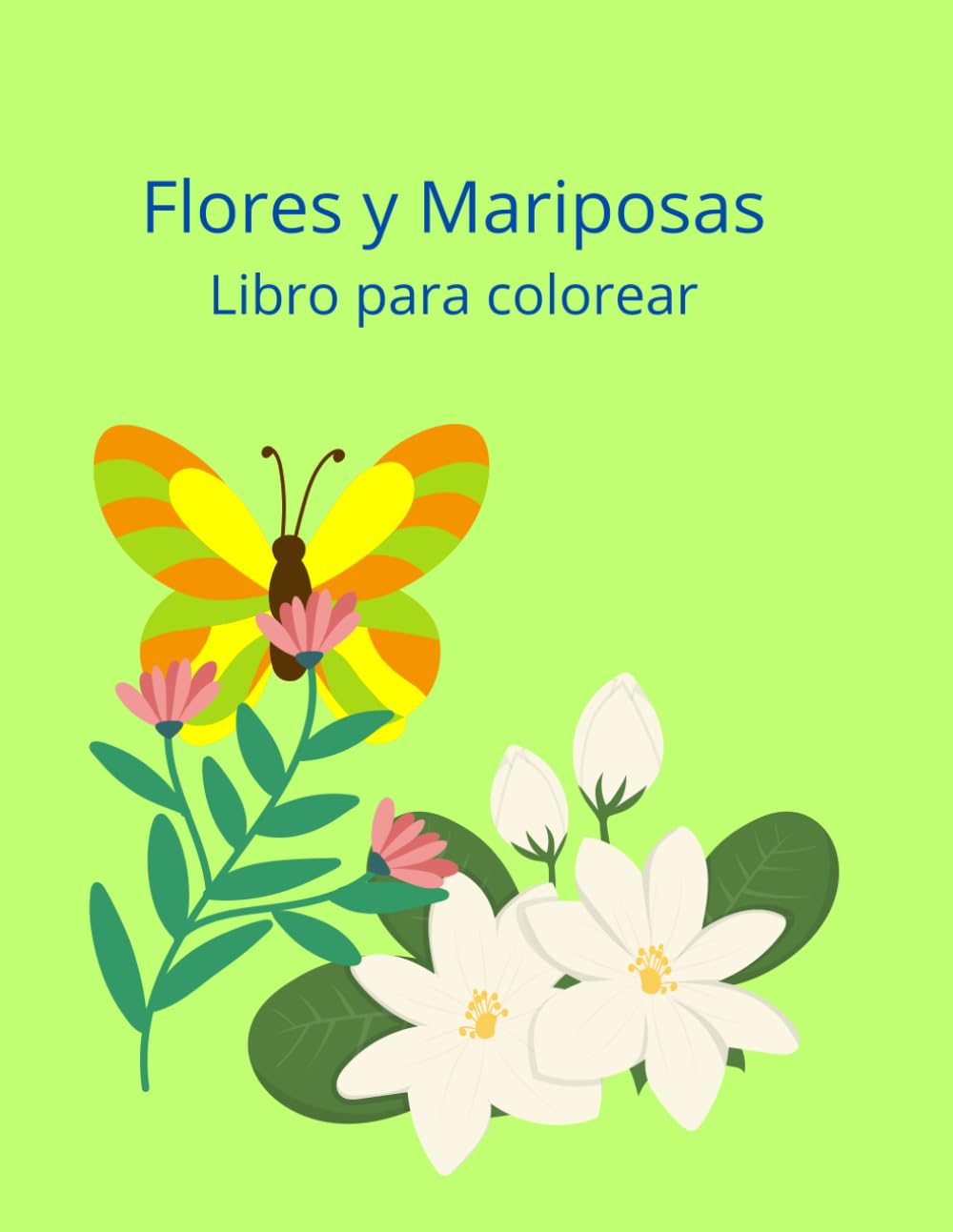 Flores y Mariposas: Libro para Colorear
