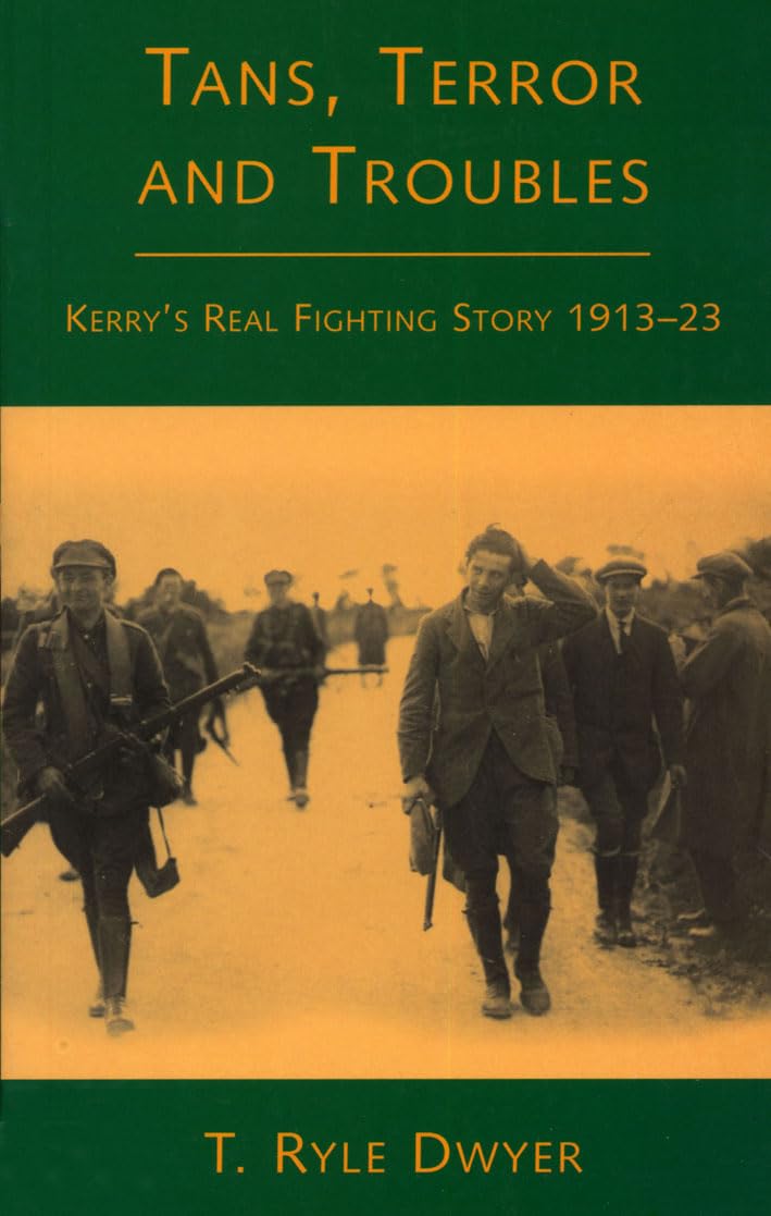 Tans, Terror & Troubles: Kerry's Real Fighting Story