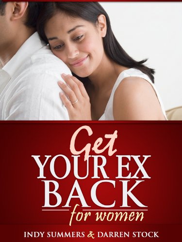 GET YOUR EX BACK: How To Get Your Ex Back For Women