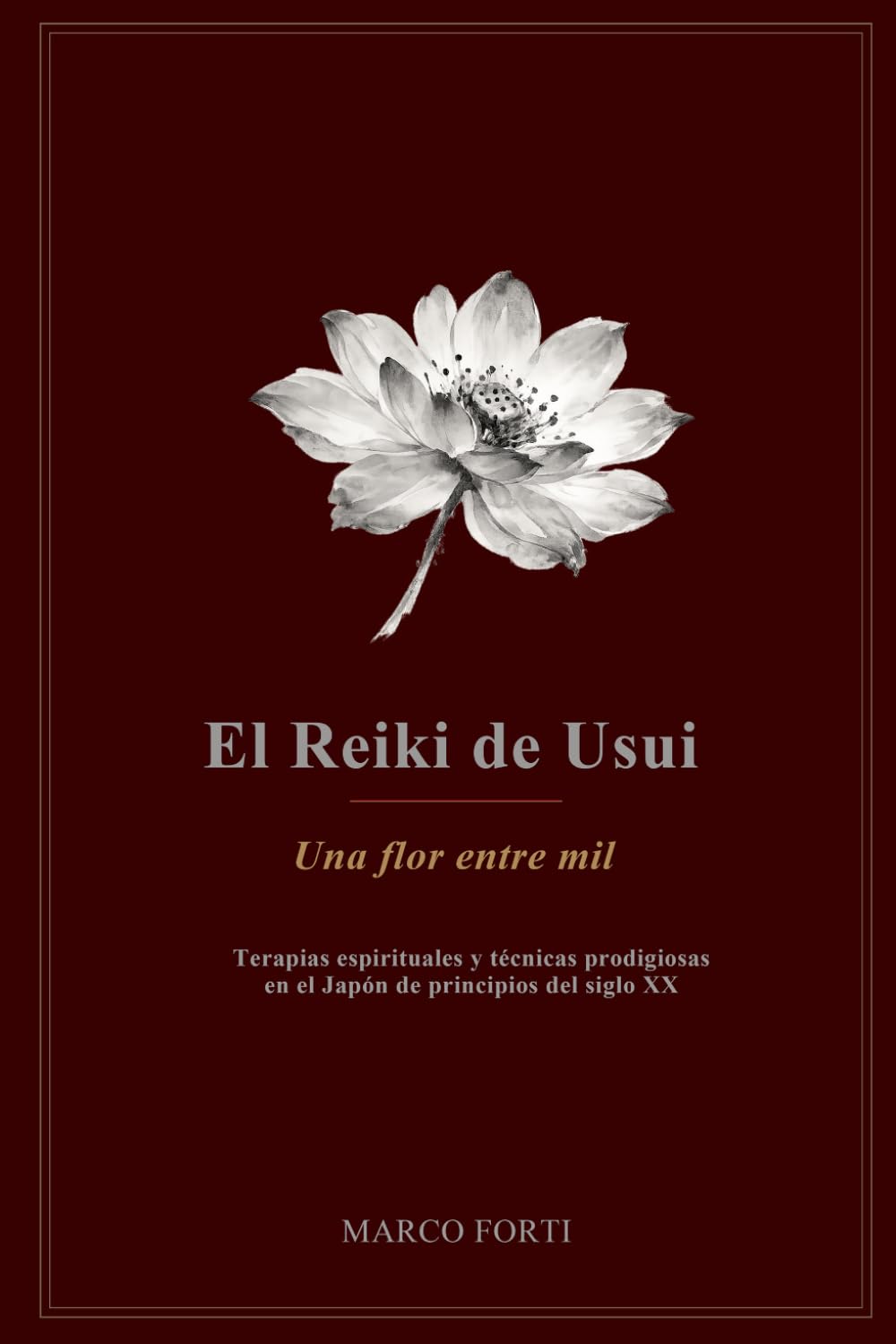 El Reiki de Usui: una flor entre mil: Terapias espirituales y técnicas prodigiosas en el Japón de principios del siglo XX