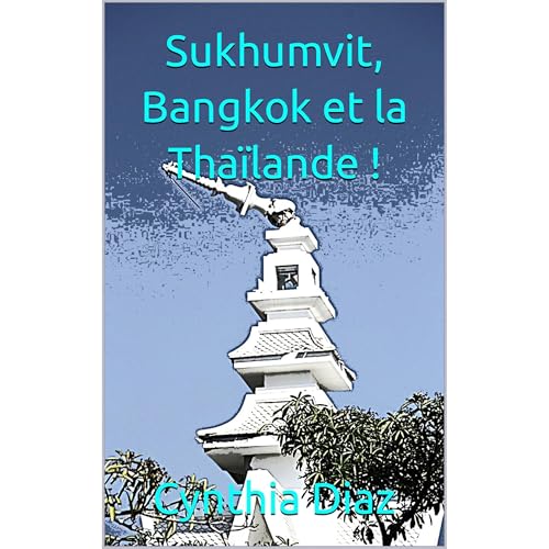 Sukhumvit, Bangkok et la Thaïlande ! Audiolibro Por Cynthia Diaz arte de portada