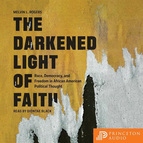 The Darkened Light of Faith by Melvin L. Rogers episode artwork